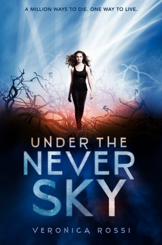 Under the Never Sky — Veronica Rossi