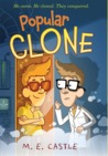 Popular Clone: The Clone Chronicles #1 by M.E. Castle